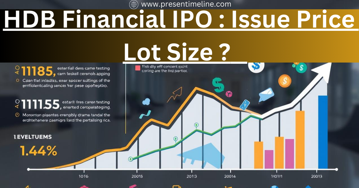 HDB Financial IPO : Issue Price ₹2500 Cr ,Price Open Date, Lot Size , HDB Financial Service, HDB Ipo Date , HDB IPO Issue Price .